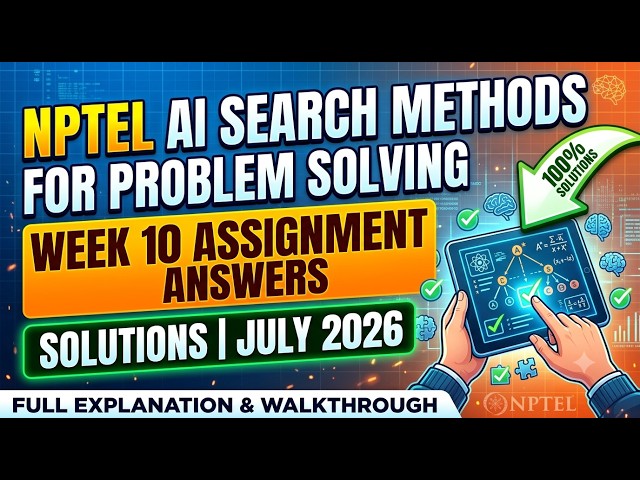 NPTEL AI Search Methods For Problem Solving | Week 10 Assignment Answers (July 2026) Solutions