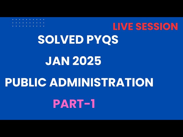 Solved PYQs on Public Administration. Jan 2025 NTA UGC NET