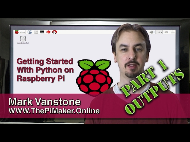 Raspberry Pi - Getting Started With Python 1 - Outputs
