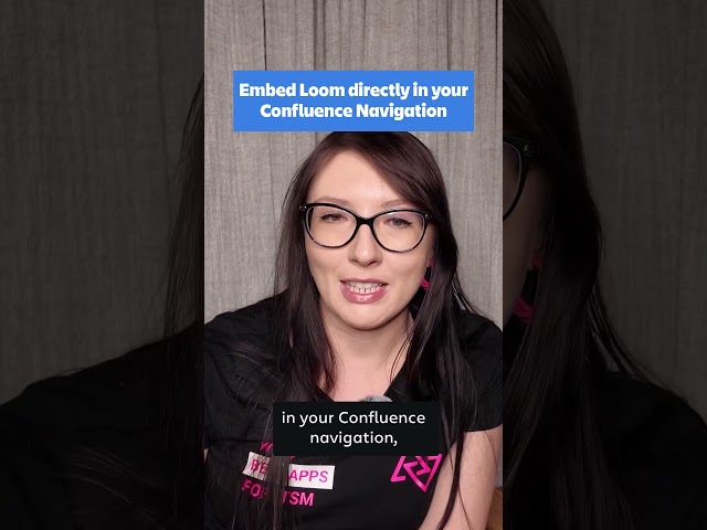 Use Confluence and Loom Together