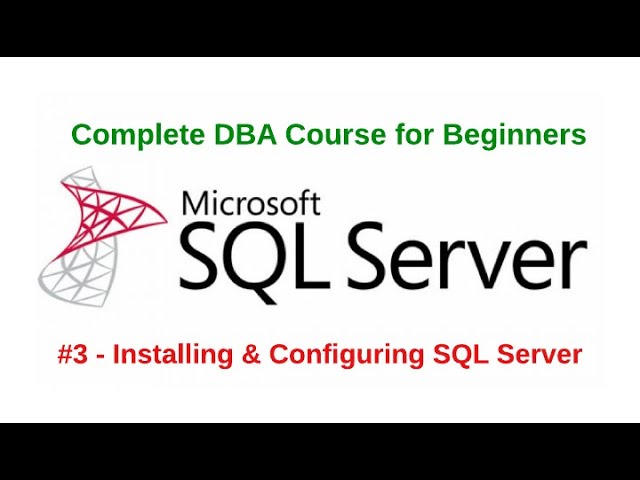 SQL Server DBA - Installing and Configuring SQL Server