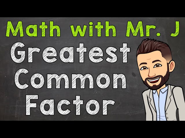 Greatest Common Factor | How to Find the Greatest Common Factor (GCF)