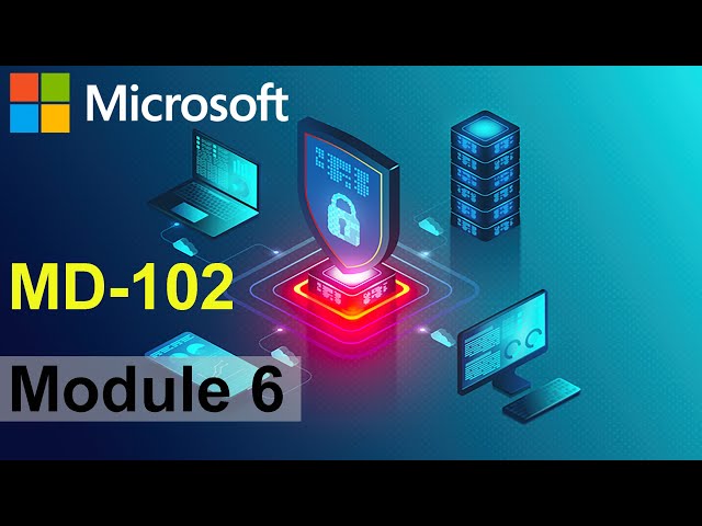 MD-102 - Managing Endpoint Security