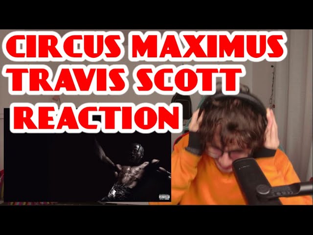 Travis Scott - CIRCUS MAXIMUS (Official Audio) ft. The Weeknd, Swae Lee - Reaction