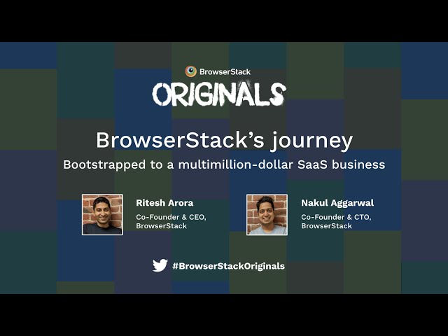 BrowserStack Originals: BrowserStack’s journey as we scaled to a multimillion-dollar SaaS business.
