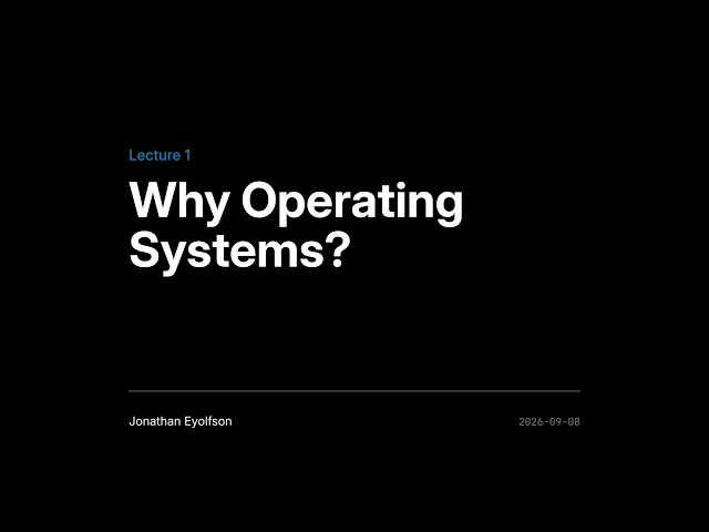ECE344 Fall 2026 (Sec 2) Lec 1 - Why Operating Systems?