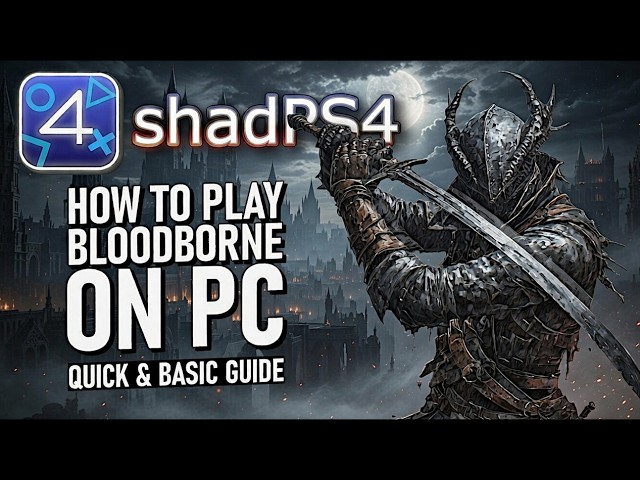 ShadPS4 | How to play Bloodborne on pc (best settings and patches)