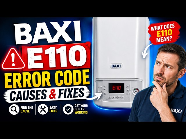 Baxi Boiler E110 Error Code: Causes & Fixes  | Boilers2Go