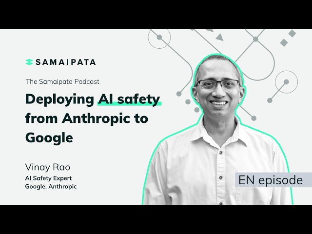 Vinay Rao | Deploying AI safety from Anthropic to Google