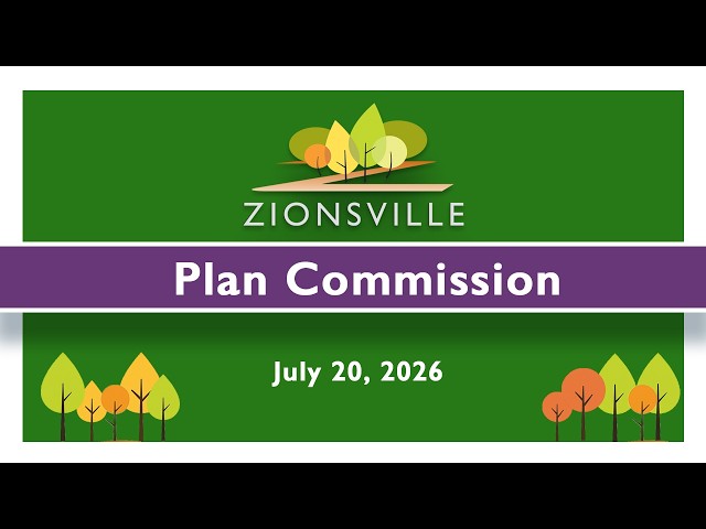 7/20/2026 Zionsville Plan Commission Meeting