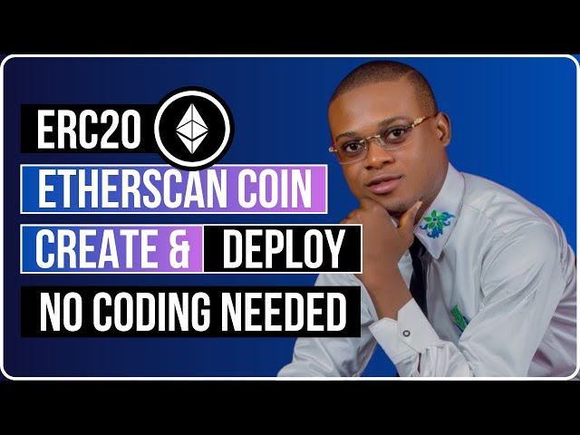 ERC20 Etherscan Coin Create & Deploy - No Coding Needed