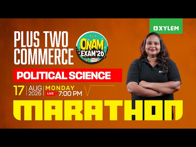 Plus Two Commerce Onam Exam 26 - Political Science | Marathon | Xylem Plus Two Commerce