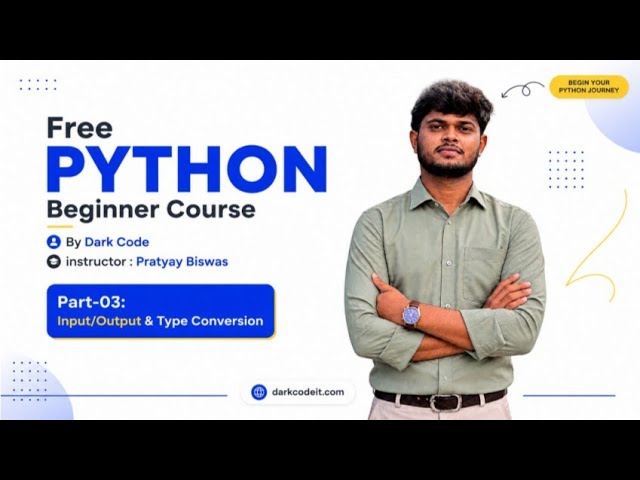 Free Python Beginner Course | Part-03: input/output & Type Conversion | Dark Code