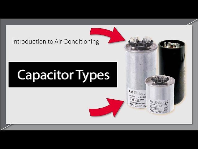 Introduction to Air Conditioning: Capacitor Types
