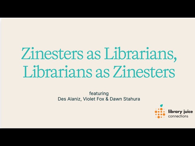 Zinesters as Librarians, Librarians as Zinesters