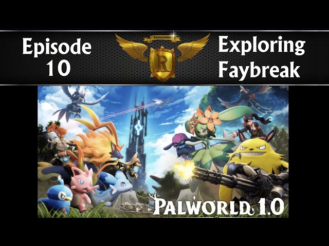 Palworld 1.0 Episode 10 Exploring Faybreak