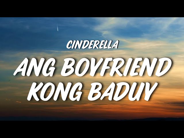 Cinderella - Ang Boyfriend Kong Baduy (Lyrics) 