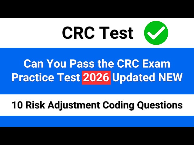 Can You Pass the CRC Exam Practice Test 2026? | 10 Risk Adjustment Coding Questions
