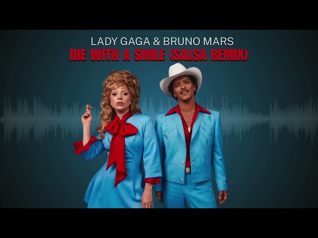 LADY GAGA & BRUNO MARS - DIE WITH A SMILE (SALSA REMIX)