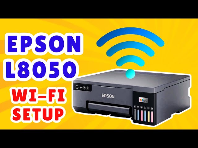 How to Connect Epson L8050 to Wi-Fi |  Fix Wireless Connection Issues on Epson L8050 During Setup