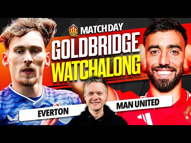 Everton vs Man United LIVE Watchalong with Mark Goldbridge