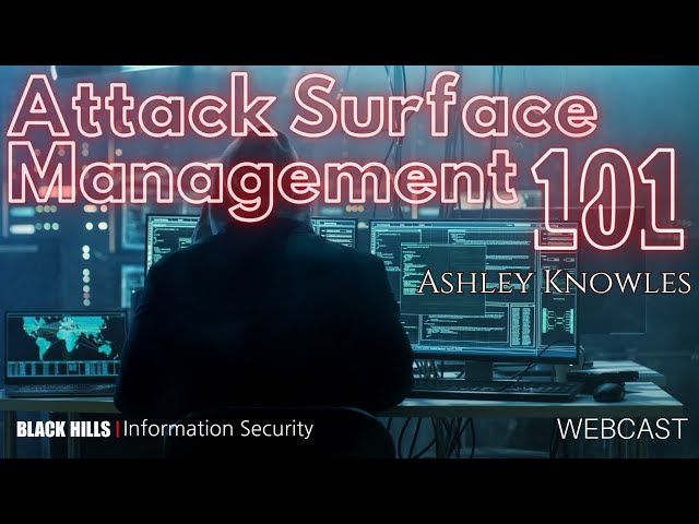 Attack Surface Management 101 w/ Ashley Knowles