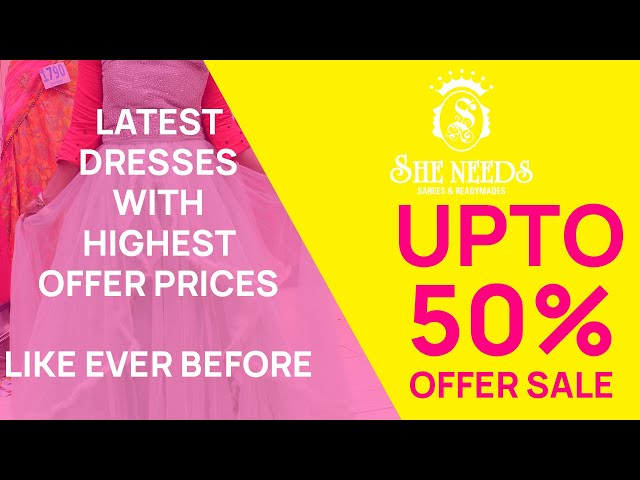 Latest dresses with highest Offer Prices like ever before Part-2 #sheneeds #dilsukhnagar #offer #50%