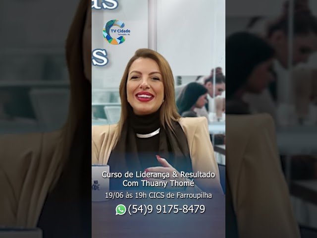 Invitation: Leadership & Results Course CICS Farroupilha 19/06 7pm - With Thuany Thomé W 54 9 917...