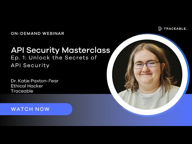 API Security Masterclass Episode 1: Unlocking the Secrets to API Security