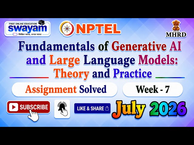 Fundamentals of Generative AI and Large Language Models:Theory and Practice Week 7 Assignment Answer