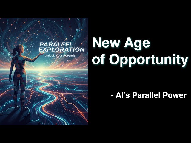 Unlock Opportunity: Parallel Exploration in the Age of AI