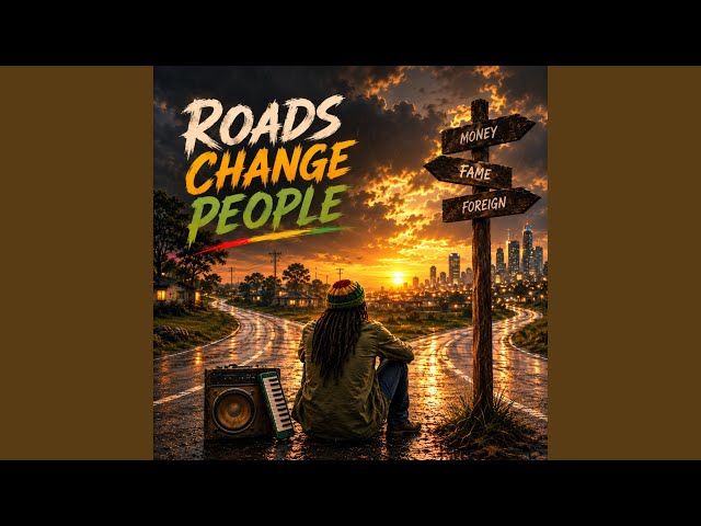 Roads Change People