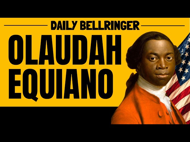 The Incredible Story of Olaudah Equiano | Former slave who changed history | DAILY BELLRINGER