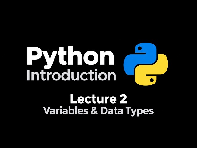 Variables & Data Types | Python  Lecture 2