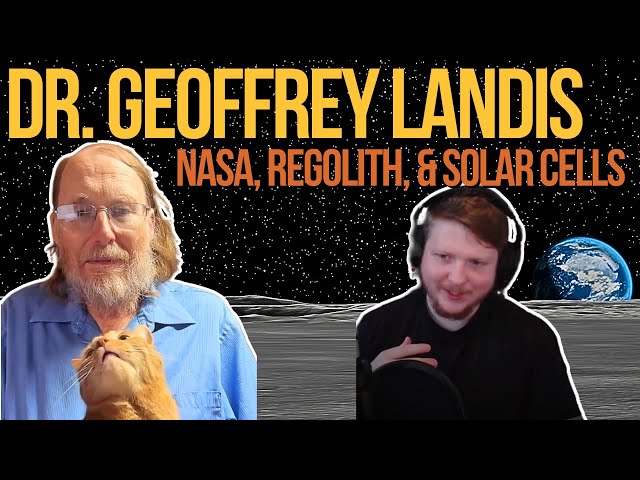 Dr. Geoffrey Landis: Refining Regolith, ISRU, NASA, Power Beaming, Solar Cells, and Space Economics