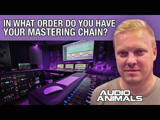 In What Order Do You Have Your Mastering Chain?
