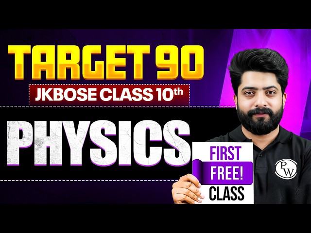 Target 90 🎯 | JKBOSE Class 10th Physics 🔥 | First Free Class | JKBOSE Wallah