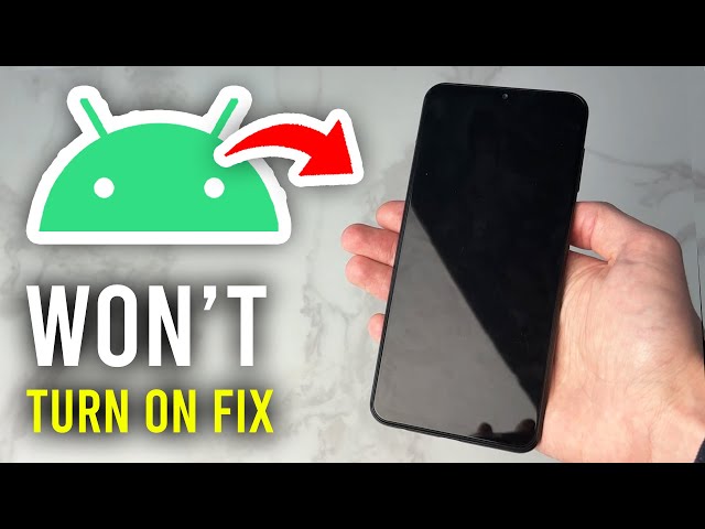 How To Fix Android Not Turning On - Full Guide