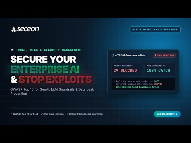 AI Governance Explained: How to Secure Enterprise LLMs & GenAI with Seceon aiTRiSM360
