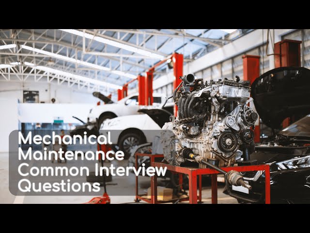 30+ Mechanical Maintenance Interview Questions & Answers | Must-Know Q&A for Maintenance Jobs