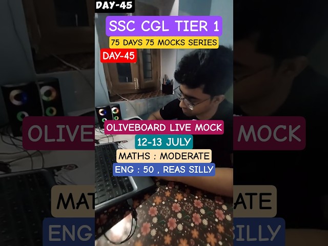 (DAY-45)OLIVEBOARD LIVE MOCK📅12-13 JULY 2025✅#ssc #shorts #motivation #upsc #ssccgl #study #strategy
