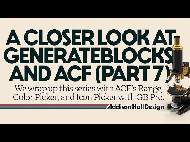 ACF Range, Color Picker, and Icon Picker Fields with GenerateBlocks - Deep Dive (Part 7)