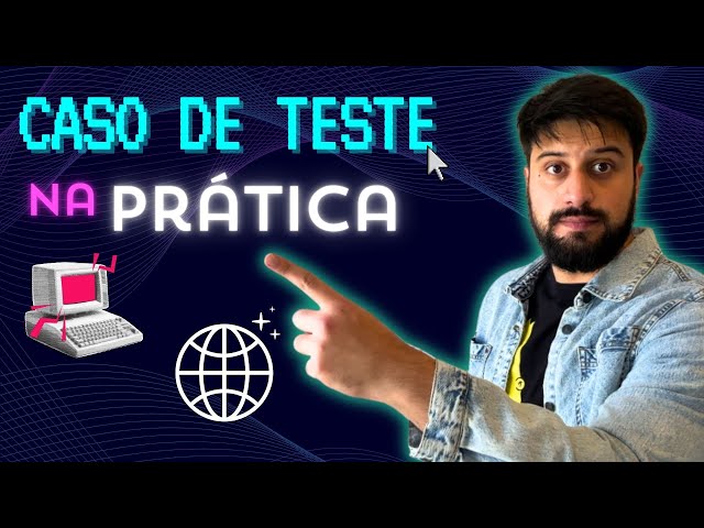Caso de Teste na prática