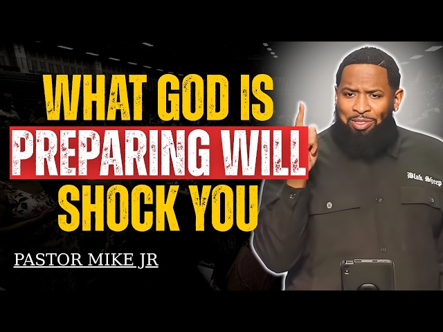 God Is Preparing You for Something Greater Than You Imagine  I Pastor Mike Jr. Sermons