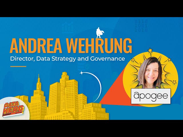 Apogee Customer Story with Andrea Wehrun | Director, Data Strategy & Governance