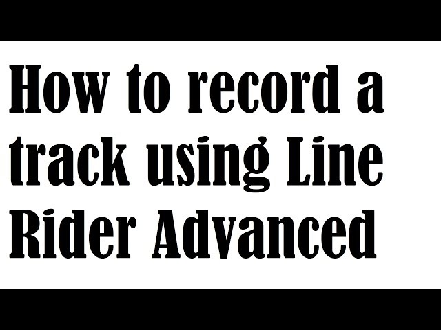 How to record and export your track using Line RIder Advanced