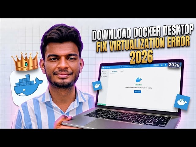 How to Download & Install Docker Desktop & Fix Virtualization Support Not Detected (2026)