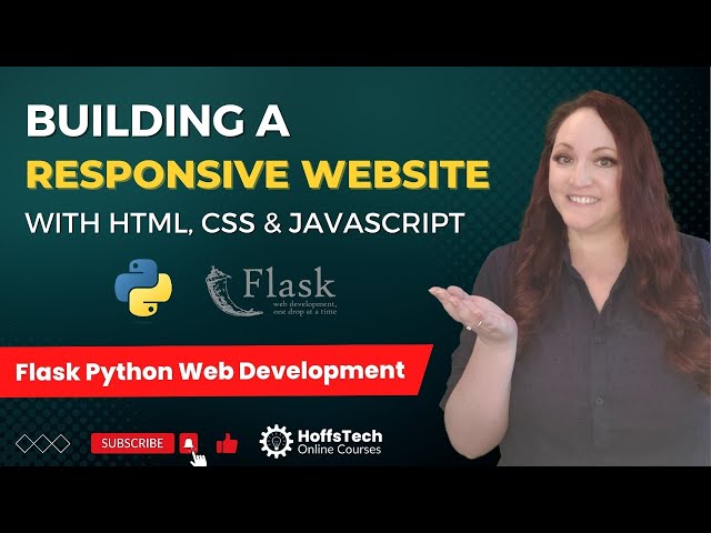 Flask Python Web Development: Building a Responsive Website with HTML, CSS and JavaScript