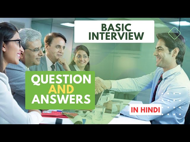 BASIC INTERVIEW QUESTION AND ANSWERS बुनियादी साक्षात्कार प्रश्न और उत्तर