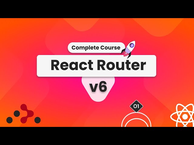 React Router v6 - Protected Routes, Nested Routes, Active Link, Search Params - [01]